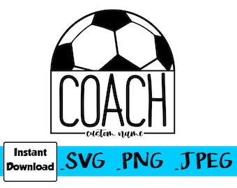 Soccer Coach SVG PNG JPEG Digital Files Soccer Coach Gift