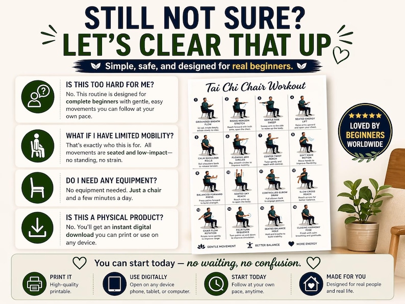 May include: A printable Tai Chi Chair Workout guide with illustrations of exercises. The poster includes text: "Still Not Sure? Let's Clear That Up" and "Loved by Beginners Worldwide". It also states the workout is simple, safe, and designed for beginners.