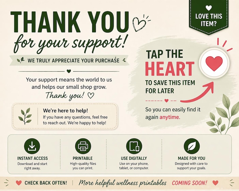 May include: A digital print advertisement with a cream background and green text. The text reads "Thank You for your support!" and "Tap the Heart to save this item for later." Additional text includes "Instant Access" and "Printable."