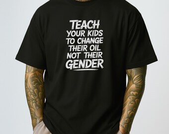 Camiseta "Enseña a los niños a cambiar el aceite", camiseta política conservadora, regalo con valores tradicionales, humor para padres, camiseta con mensaje, unisex