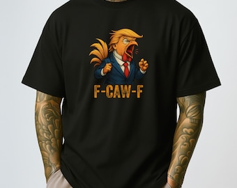Camiseta F-Caw-F Trump Chicken, divertida parodia política - TRASLADADA a una nueva tienda - CONSULTA LA DESCRIPCIÓN