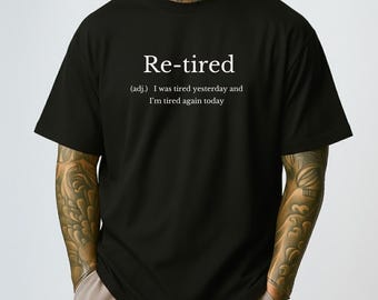 Camiseta de jubilación, regalo divertido para jubilados, camiseta "Cansado de nuevo hoy", humor para jubilados, chiste sobre el cansancio, regalo para personas con sueño, unisex