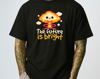 Camiseta "El futuro es brillante", divertida camiseta de humor negro, regalo de nube de hongo nuclear, chiste apocalíptico, ironía sarcástica, unisex