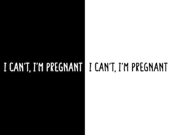 Jag kan inte, jag är gravid, png svg, graviditetsmeddelande, blivande mamma (digital nedladdning).