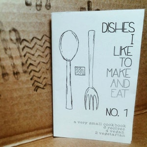 Dishes I Like to Make and Eat Mini Cookbook Zine