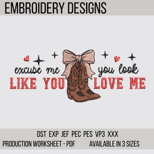 Puede incluir: Diseño de bordado con botas de vaquero marrones y un lazo, el texto "excuse me like you" y "you look love me" en rojo y negro. El diseño incluye corazones y estrellas, con las palabras "EMBROIDERY DESIGNS" en la parte superior.