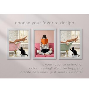 May include: Three framed wall art prints with the text choose your favourite design and Is your favourite animal or colour missing? We&rsquo;d be happy to create new ones&mdash;just send us a note! The prints show a person in a bathtub with a black cat and a person reading a book on a pink sofa.