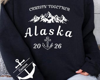 Custom Alaska 2026 Group Trip Sweatshirt - Alaska Cruise Gift