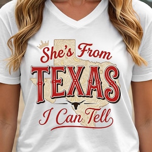 She’s From Texas I Can Tell V-Neck Shirt, Texas Girl T-Shirt, Western Graphic Tee, Southern Cowgirl Shirt, Country Style Tee