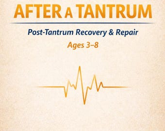 Post-Tantrum Recovery Guide for Parents: Ages 3-8 (PDF Download)