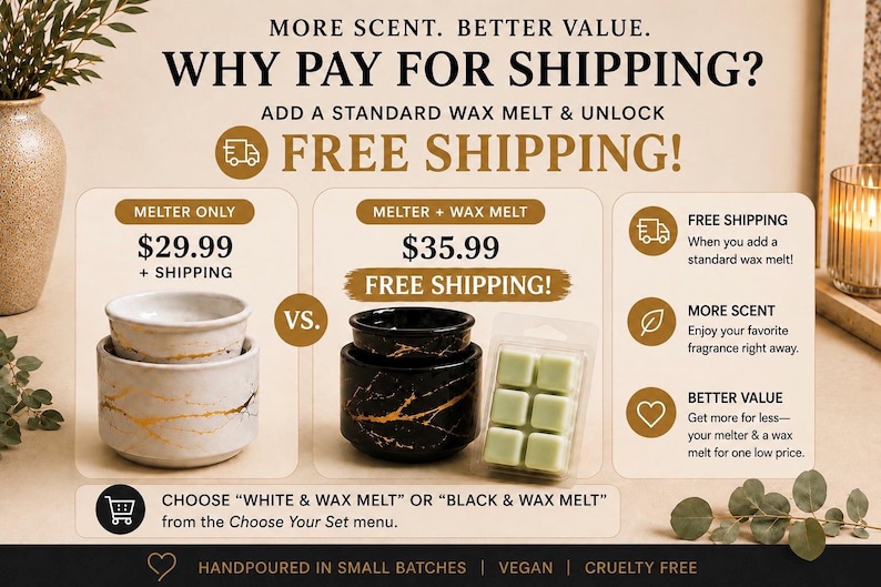 May include: A comparison graphic featuring a white marble-patterned wax melter and a black marble-patterned wax melter with a six-cube pack of light green wax melts. The text reads: MORE SCENT. BETTER VALUE. WHY PAY FOR SHIPPING? FREE SHIPPING!