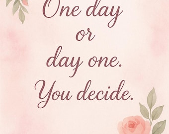 Floral Motivational Quote Digital Printable, download, Bundle Affirmation motivate