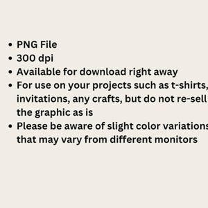 May include: White background with black text listing details about a PNG file. The text includes: PNG file, 300 dpi, available for download, for use on projects like t-shirts and invitations, and a note about color variations.
