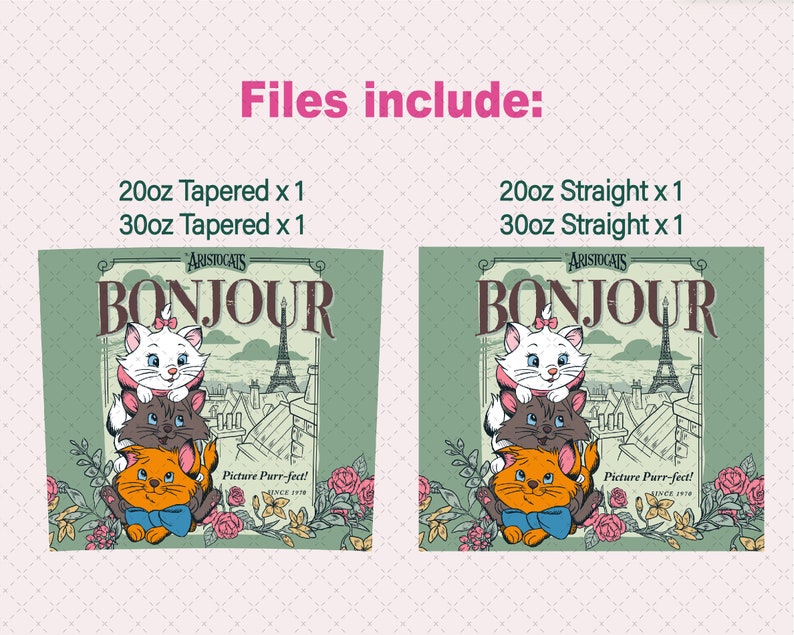 May include: A set of four sublimation blanks featuring the Disney movie The Aristocats. The design includes the three kittens from the movie, Marie, Berlioz, and Toulouse, in front of the Eiffel Tower. The text "Bonjour" is written in a vintage font above the kittens. The text "Picture Purr-fect!" is written below the kittens. The blanks are available in two sizes: 20oz tapered and 30oz tapered.