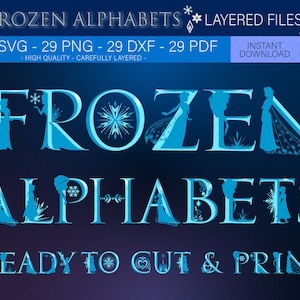 May include: Digital download graphic design files featuring the text "FROZEN ALPHABETS" in a light blue color, with images of characters from the movie. The files include 29 SVG, PNG, DXF, and PDF formats, ready to cut and print.