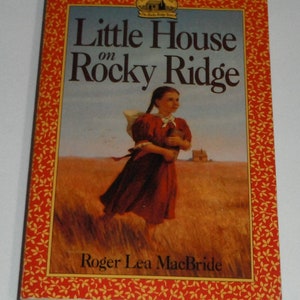 Little House The Rocky Ridge Years The Little House on Rocky Ridge by Roger Lea MacBride Vintage Softcover Book