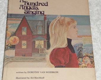 A Hundred Angel's Singing written by Dorothy Van Woerkom Illustrated by Art Kirchhoff Vintage  HBDJ Book