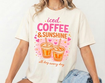 Iced Coffee and Sunshine Shirt, Comfort Colors® Tee, Iced Coffee Shirt, Coffee Lover Gifts, Summer Tshirt, Summer Vibes Shirt, Coffee TShirt