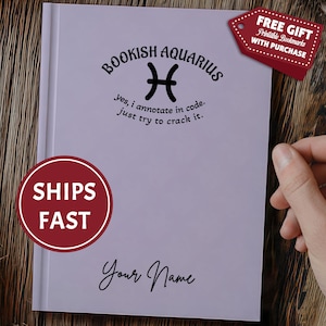 Bookish AQUARIUS: Custom Lined Notebook (yes i annotate in code-try to crack it)| Zodiac Birth Sign Accessory| Astrology & Book Lover Gift