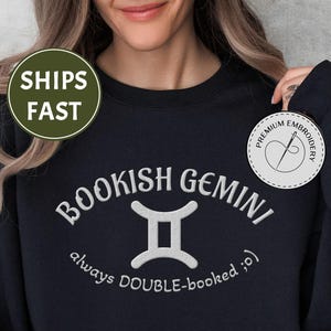 Bookish GEMINI: Embroidered Shirt (always double-booked) | Zodiac Sweatshirt or Hoodie | Book Lover Gift