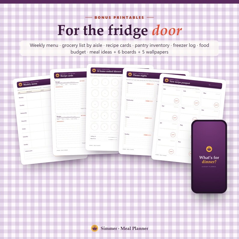 May include: A set of printable meal planning sheets on a purple gingham background. The text reads: Bonus printables for the fridge door, weekly menu, grocery list, recipe cards, pantry inventory, freezer log, food budget, and meal ideas.