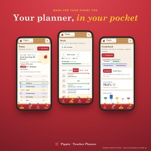 Op de afbeelding: Drie smartphones tonen de interface van de Pippin Teacher Planner app tegen een rode achtergrond. De tekst luidt: MADE FOR YOUR PHONE TOO, Your planner, in your pocket, Pippin Teacher Planner, Today, Week en Gradebook.