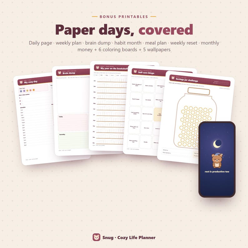 May include: A set of printable planner pages including daily, weekly, and monthly templates, a brain dump, self-care bingo, and a savings jar challenge. A smartphone displays a night-themed wallpaper with a bear and the text rest is productive too.