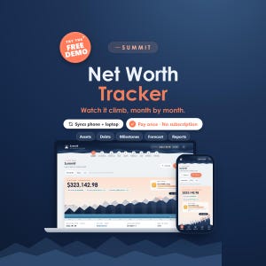 May include: A digital net worth tracker interface displayed on a laptop and smartphone screen. The text reads Summit, Net Worth Tracker, Watch it climb, month by month, Try the Free Demo, Syncs phone + laptop, and Pay once - No subscription.