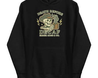 Death Before Decaf  Hoodie | Western Coffee Lover Sweatshirt | Cotton Hoodie | Ember Rose & Co.