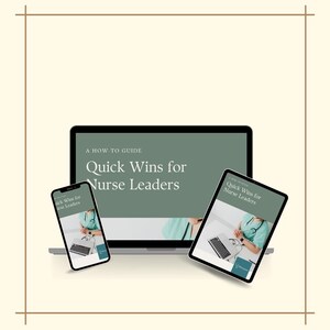 Pode incluir: Um laptop, um tablet e um smartphone exibem o título "Quick Wins for Nurse Leaders". Os dispositivos estão dispostos sobre um fundo bege claro. A tela do laptop mostra o título, enquanto o tablet e o telefone mostram a capa do guia.
