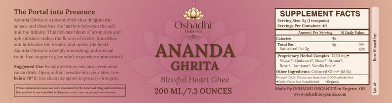 May include: A product label for Ananda Ghrita, a Blissful Heart Ghee, with text in brown and white on a pink background. The label includes supplement facts, ingredients, and the text "200 ml / 7.3 OUNCES". The product is from Oshadhi Organics.