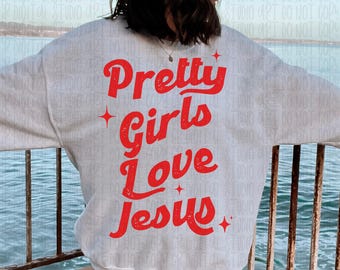 Pretty Girls Love Jesus Png, Valentines Christian Sublimation Design, Preppy Retro Faith png, Girly Coquette Trendy Jesus png