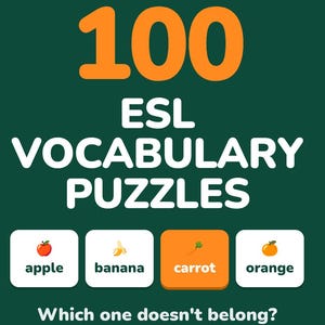Peut inclure: Un graphique éducatif vert foncé intitulé 100 ESL VOCABULARY PUZZLES. Il présente quatre tuiles carrées blanches avec des illustrations d'une pomme, d'une banane, d'une carotte et d'une orange, le mot carrot étant surligné en orange. Texte : Which one doesn't belong?