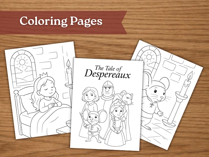 May include: Three coloring pages featuring line art illustrations. One shows a princess in bed, another depicts characters from "The Tale of Despereaux," and the third features a mouse. The words "Coloring Pages" are displayed on a banner.
