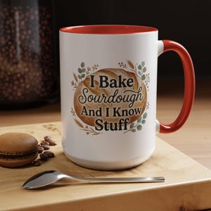 Sourdough mug, Sourdough Bread mug, I Bake Sourdough And I Know Stuff Mug, Sourdough Baker, Sourdough gift, Bread mug, Ground wheat,