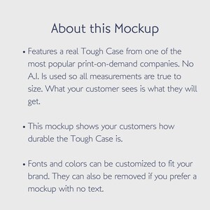 I created this mockup so you can assure our customers of the durability of the Tough Phone Case. Featuring a photograph of a real tough phone case. 
This listing includes a PSD file and a Canva template. This template allows you to edit fonts and text color, or remove text if you prefer the design without them.
This mockup features the Samsung Galaxy 25. Show off your designs to your customers while also letting them know you carry the newest case to protect their new phone.