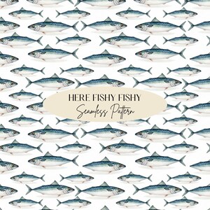 May include: Seamless pattern featuring watercolor illustrations of fish in shades of blue, gray, and silver against a white background. The text "HERE FISHY FISHY Seamless Pattern" is displayed on a beige oval.