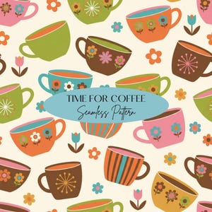 Puede incluir: Un patrón sin costuras con tazas de café coloridas en tonos rosa, naranja, verde y marrón, adornadas con diseños florales y geométricos. El texto "TIME FOR COFFEE Seamless Pattern" está en un óvalo azul.