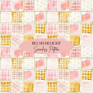 May include: A watercolor seamless pattern featuring a grid of squares in blush pink, gold, and white. Some squares have plaid or dot designs. The text "Blush Delight Seamless Pattern" is in a pink oval.