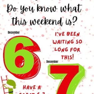 May include: A festive graphic with the text "Hey Jack, Do you know what this weekend is?" The numbers 6 and 7 are highlighted in red and green, with the word "December" above each. An elf climbs a ladder. The text "Have a great 6 7 weekend!" is also included.