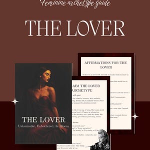 May include: A dark brown graphic design with the text "Feminine archetype guide" and "THE LOVER." The image includes a portrait of a woman in a red dress and text that reads "Unburnable, Unbothered, In Bloom."
