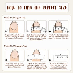 May include: A guide titled "HOW TO FIND THE PERFECT SIZE" with instructions on measuring nails. Method 1 uses a soft ruler, and Method 2 uses paper and tape. The guide includes diagrams and text explaining each step for accurate nail sizing.