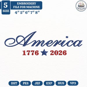 May include: Embroidery file design with the word "America" in blue script, the numbers "1776" and "2026" in red, and a blue star. The design is available in sizes 4", 5", 6", 7", and 8".