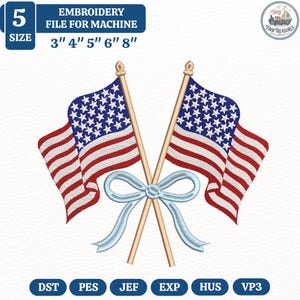 May include: An embroidery file for machine featuring two American flags crossed with a light blue bow. The flags have red and white stripes and a blue field with white stars. The image includes the text "EMBROIDERY FILE FOR MACHINE" and size options.