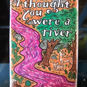 I thought you were a river (minicomic)