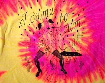 alien BABE i came to cum TEE profits to planned parenthood/NNAF flourescent pink and yellow tie dye