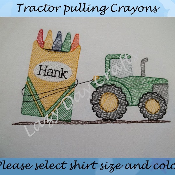 Tractor pulling Crayons - Sketch - Short Sleeve Appliqued Tshirt - Infant and Toddler Size Tshirt - 6 months to 5/6