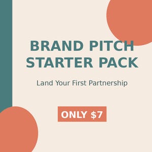 May include: A graphic with the text "BRAND PITCH STARTER PACK" and "Land Your First Partnership". The design includes teal, peach, and cream colors. Two peach circles are in the background. A rectangular box with the text "ONLY $7" is at the bottom.