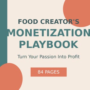 Puede incluir: Un manual digital titulado "Food Creator's Monetization Playbook" con el lema "Turn Your Passion Into Profit". La portada presenta texto turquesa sobre un fondo crema con acentos circulares naranjas y una caja rectangular que dice "84 PAGES."