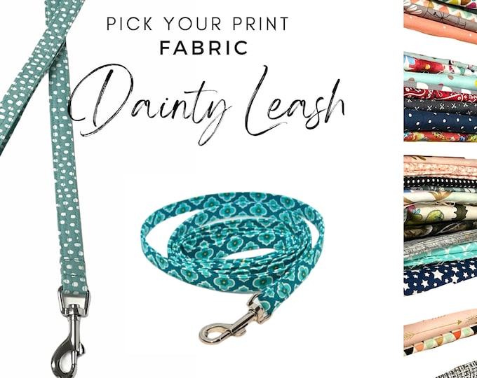 3/8" Dainty Fabric Leash. Pick your Print. Beautiful Dog Leashes